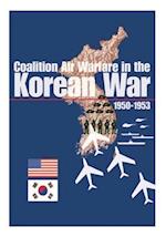 Coalition Air Warfare in the Korean War 1950-1953