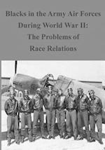 Blacks in the Army Air Forces During World War II