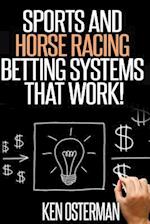 Sports and Horse Racing Betting Systems That Work!