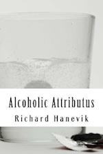 Alcoholic Attributus