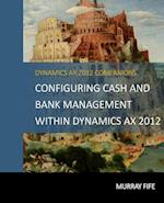 Configuring Cash and Bank Management Within Dynamics Ax 2012