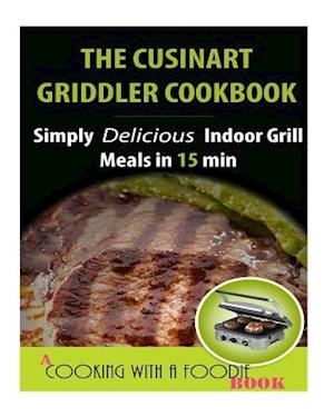 The Cuisinart Griddler Cookbook