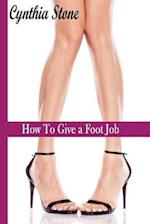 How To Give a Foot Job