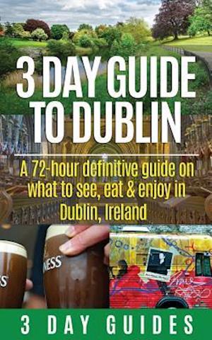 3 Day Guide to Dublin