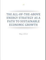 The All-Of-The-Above Energy Strategy as a Path to Sustainable Economic Growth