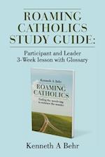 Roaming Catholics Study Guide: Participant and Leader 3-Week lesson with Glossary 