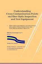 Understanding Cross-Contamination Points on Fiber Optic Test Equipment