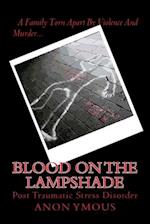 Blood On The Lampshade: Post Traumatic Stress Disorder 