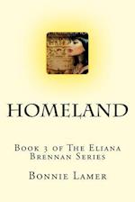 Homeland: Book 3 of The Eliana Brennan Series 