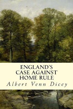 England's Case Against Home Rule