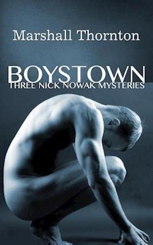 Boystown : Three Nick Nowak Mysteries