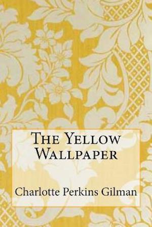 The Yellow Wallpaper