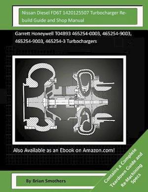 Nissan Diesel Fd6t 1420125507 Turbocharger Rebuild Guide and Shop Manual