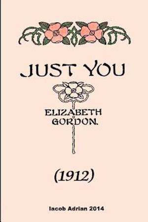 Just You (1912) Elizabeth Gordon