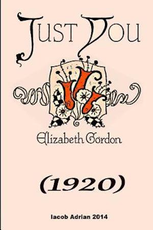 Just You (1920) Elizabeth Gordon