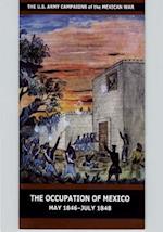 The Occupation of Mexico May 1846-July 1848