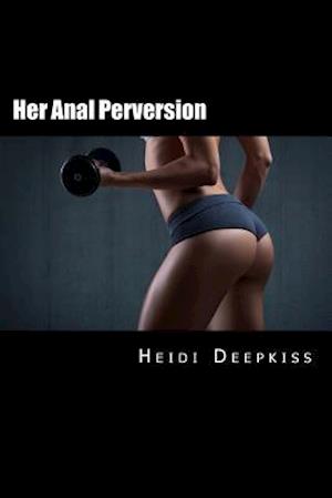 Her Anal Perversion