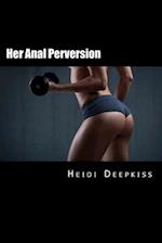 Her Anal Perversion