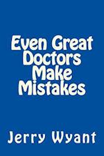 Even Great Doctors Make Mistakes
