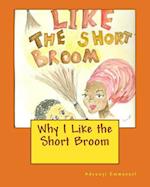 Why I Like the Short Broom