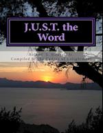 J.U.S.T. the Word