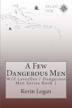 A Few Dangerous Men