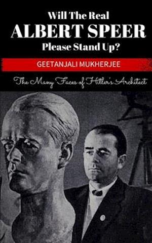 Will the Real Albert Speer Please Stand Up?