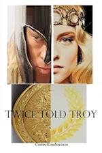 Twice Told Troy