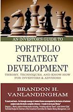 An Investor's Guide to Portfolio Strategy Development