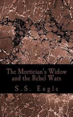 The Mortician's Widow and the Rebel Wars