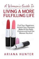 A Woman's Guide to Living a More Fulfilling Life