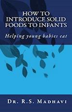 How to Introduce Solid Foods to Infants