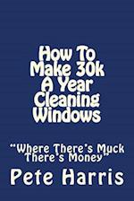 Window Cleaning - How To Make 30k A Year