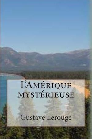 L'Amerique Mysterieuse