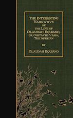The Interesting Narrative of the Life of Olaudah Equiano, Or Gustavus Vassa, The