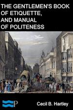 Gentlemen's Book of Etiquette, and Manual of Politeness