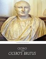 Cicero's Brutus, or History of Famous Orators