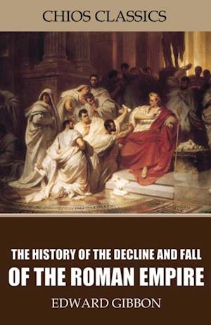 History of the Decline and Fall of the Roman Empire