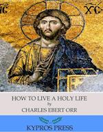 How to Live a Holy Life