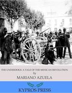 Underdogs: A Novel of the Mexican Revolution