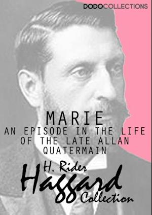 Marie: An Episode in the Life of the Late Allan Quatermain