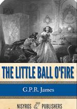 Little Ball O' Fire or the Life and Adventures of John Marston Hall