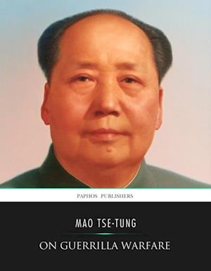 Mao Tse-tung on Guerrilla Warfare