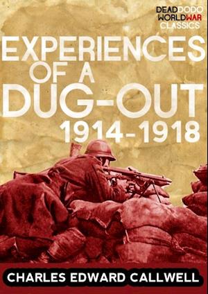 Experiences of a Dug-out: 1914-1918