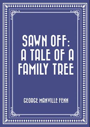 Sawn Off: A Tale of a Family Tree