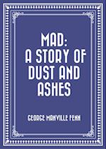 Mad: A Story of Dust and Ashes