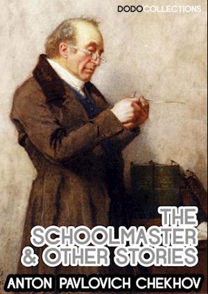 The Schoolmaster And Other Stories