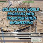 Solving Real-World Problems with Transportation Engineering