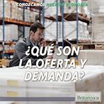 Que Son La Oferta y Demanda? (What Are Supply and Demand?)