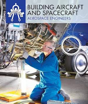 Building Aircraft and Spacecraft